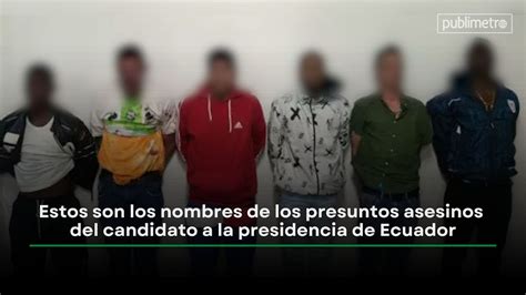 Estos Son Los Nombres De Presuntos Asesinos Del Candidato A La