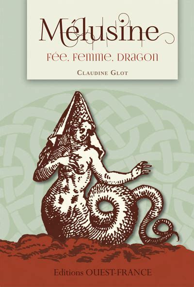 Mélusine Fée femme dragon Fée femme dragon relié Claudine Glot