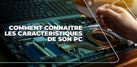 Trouver les caractéristiques d un PC Windows Le Blog de Kiatoo