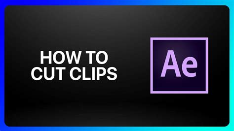 How To Cut Clips In Adobe After Effects Tutorial Youtube