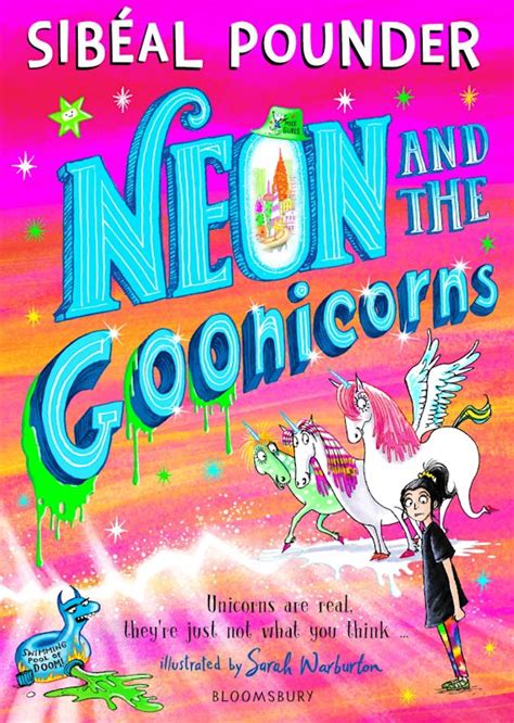 Neon And The Goonicorns Sibéal Pounder Bloomsbury Childrens Books