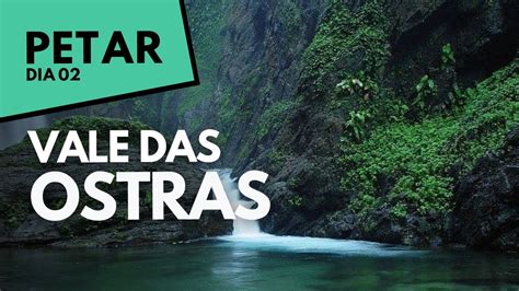 Vale Das Ostras Cachoeira Do Meu Deus Parque Petar Roteiro De