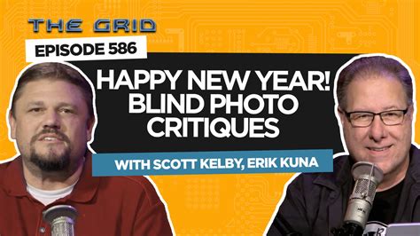 The Grid Happy New Year Blind Photo Critiques With Scott Kelby And