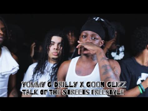 Official Talk Of The Streets Freestyle Yommy G Drilly X Goon