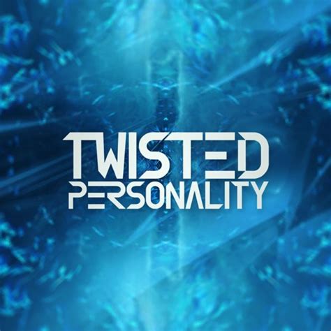 Stream Twisted Personality Music Listen To Songs Albums Playlists