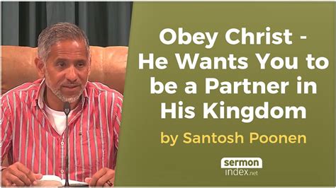 Obey Christ He Wants You To Be A Partner In His Kingdom By Santosh Poonen Youtube