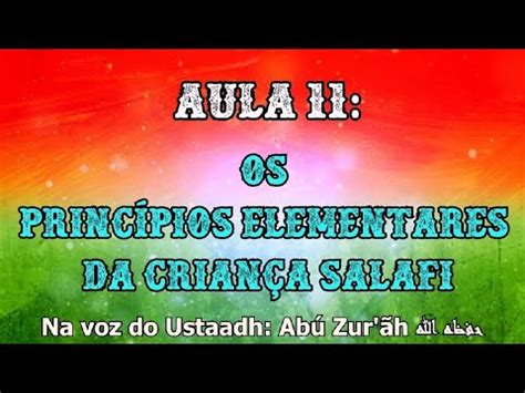 Aula Os Princ Pios Elementares Da Crian A Salafi Na Voz Do