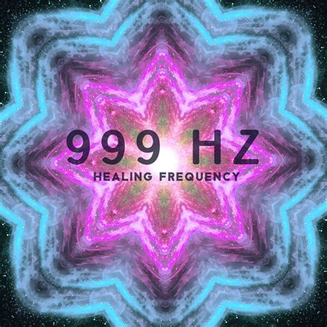 999 Hz Healing Frequency Solfeggio Binaural Hz Tones Healing