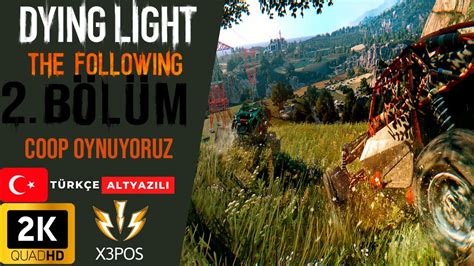 Dying Light The Following DLC 2 Bölüm Coop oynuyoruz Türkçe