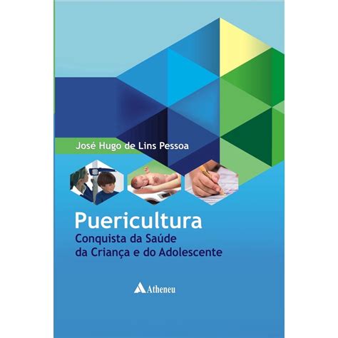 Puericultura Conquista Da Sa De Da Crian A E Do Adolescente Ed