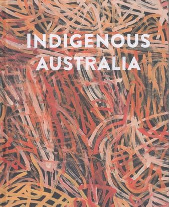 Indigenous Australia Masterworks From The National Gallery Of