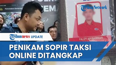 Penikam Sopir Taksi Online Di Semarang Hingga Tewas Ditangkap