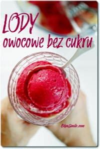 Lody Owocowe Przepis Olga Smile