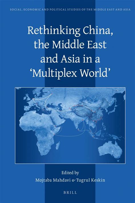 Rethinking China The Middle East And Asia In A Multiplex World Ipsa