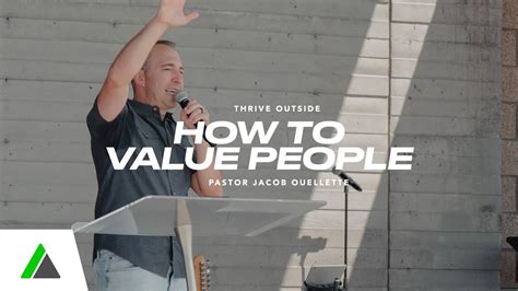 How To Value People Pastor Jacob Ouellette Thrive Church Youtube