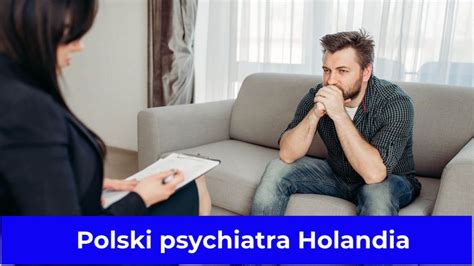 Polski Psychiatra Holandia Adresy Numery Ceny Polacy W Niemczech