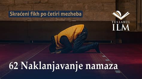 Naklanjavanje namaza dr Zijad Ljakić Tullabul Ilm YouTube