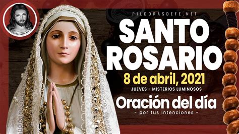 Santo Rosario Jueves Rezar El Rosario 8 Abril 2021 Rosario De Hoy