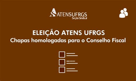 Elei O Atens Ufrgs Divulga O Das Chapas Homologadas Para O Conselho