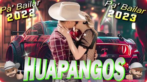 Huapangos Pa Bailar Huapangos Mix Lo Mas Nuevo Cumbias