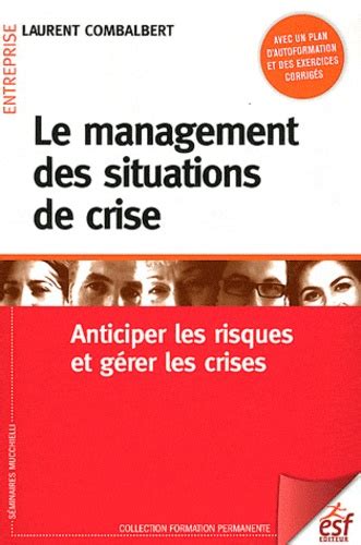 Le Management Des Situations De Crise Anticiper De Laurent