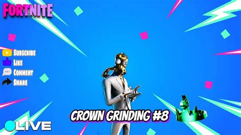 LIVE CROWN GRINDING 8 FORTNITE SEASON 3 WILDS PLAYING WITH