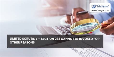 Limited Scrutiny Section 263 Cannot Be Invoked For Other Reasons