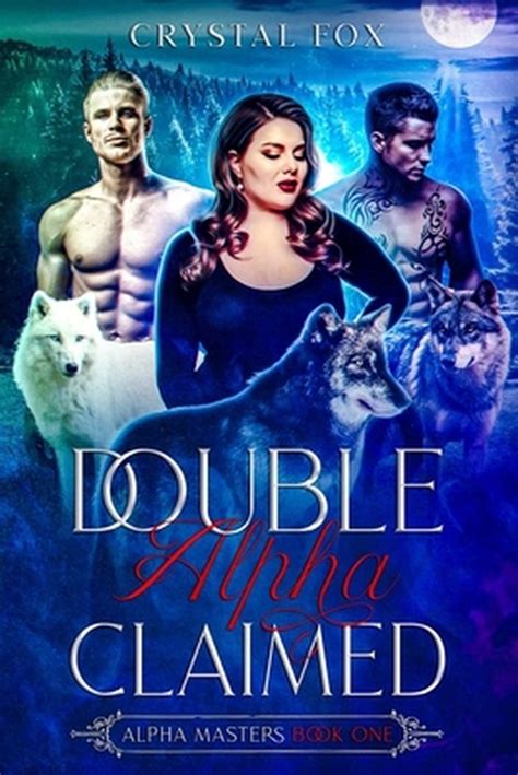 Alpha Masters Double Alpha Claimed Alpha Masters Book 1 Crystal Fox