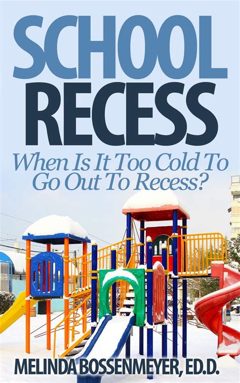 School Recess: When Is It Too Cold to Go Out to Recess | School recess ...