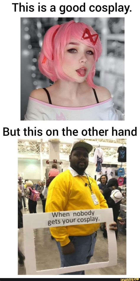 This Is A Good Cosplay But This On The Other Ha Nd Gets Your Cosplay Really Funny Memes