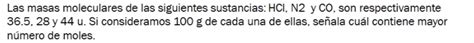 Resuelto Las Masas Moleculares De Las Siguientes Sustancias Hcl N Y