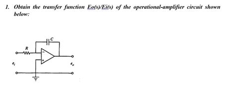 Solved Obtain The Transfer Function Eo S Ei S Of The Operational