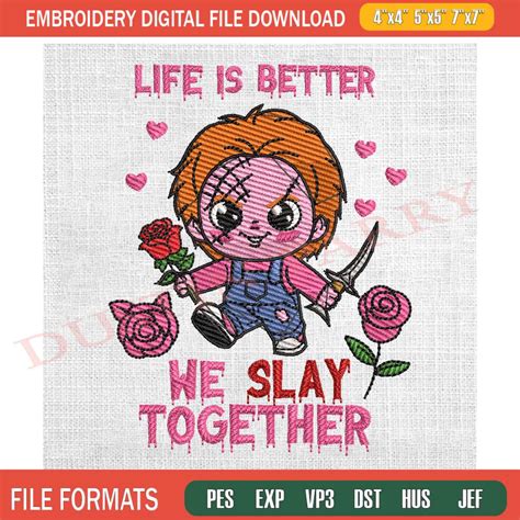 Life Is Better He Slay Together Chucky Doll Embroidery Inspire Uplift