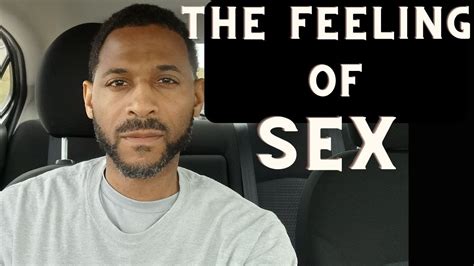The Feeling Of Sex YouTube