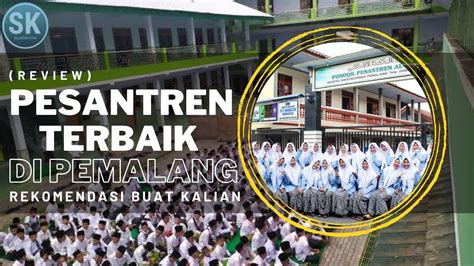 Rekomendasi Pesantren Terbaik Di Pemalangtidak Hanya Mengusung