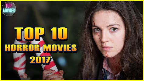 Top 10 Horror Movies In The World Best Horror Movies 2017 Youtube