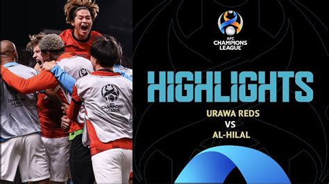 URAWA REDS AL HILAL PHẢN LƯỚI NHÀ CAY NGHIỆT NGÔI VƯƠNG XỨNG ĐÁNG