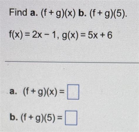 Solved Find A Fgx B Fg5 Fx2x−1gx5x6 A