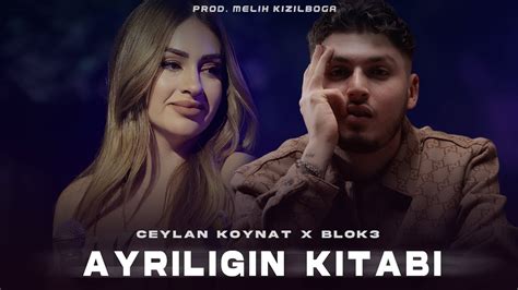 Ceylan Koynat X Blok3 Ayrılığın Kitabı Prod Melih Kızılboğa