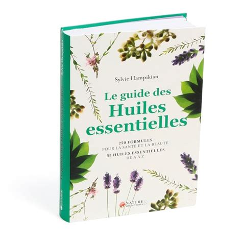 Le Guide Des Huiles Essentielles Nature D Couvertes