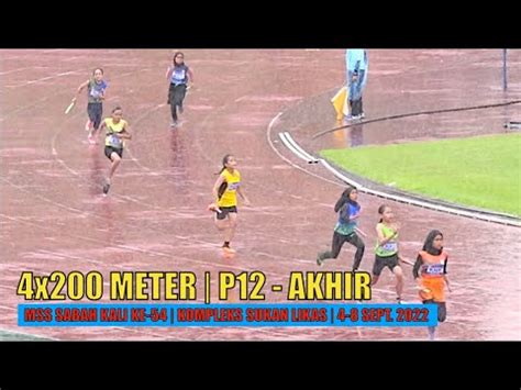 4 X 200 Meter P12 Akhir MSS Sabah Kali Ke 54 Kompleks Sukan Likas