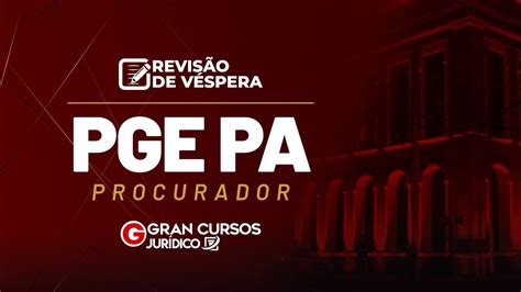 Concurso Pge Pa Procurador Revis O De V Spera Youtube