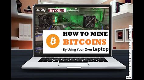 How To Mine Bitcoins By Using Your Own Laptop Youtube