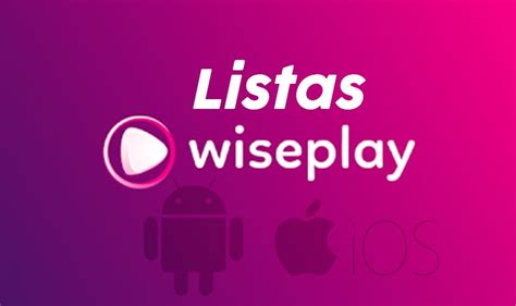 Listas Wiseplay Actualizadas Listas Wiseplay