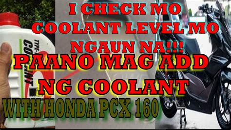 Paano Mag Add Ng Coolant Honda Pcx 160 Iwas Overheat Youtube