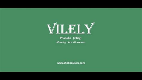 vilely: Pronounce vilely with Meaning, Phonetic, Synonyms and Sentence Examples - YouTube