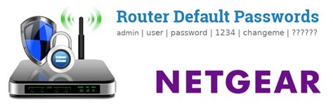 Netgear Default Usernames And Passwords Updated September 2024