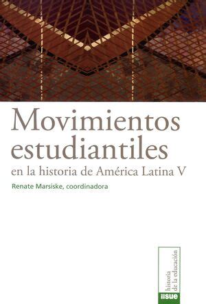MOVIMIENTOS ESTUDIANTILES EN LA HISTORIA DE AMERICA LATINA V MARSISKE