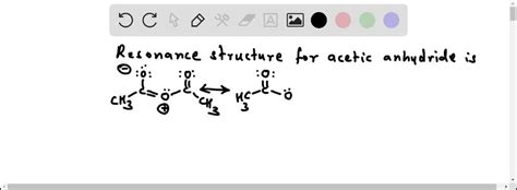 SOLVED: Draw all reasonable resonance structures for acetic anhydride.