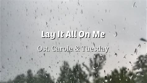 Lay It All On Me Ost Carole And Tuesday Lyrics Video 15p Lyrics